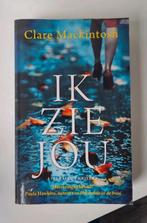 Clare Mackintosh - Ik zie jou, Boeken, Thrillers, Ophalen of Verzenden, Zo goed als nieuw, Clare Mackintosh