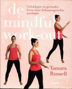 De mindful work-out - Tamara Russell, Meditatie of Yoga, Ophalen of Verzenden, Zo goed als nieuw, Tamara Russell