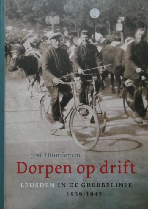 Dorpen op drift Leusden in de Grebbelinie 1939-1954, Boeken, Oorlog en Militair, Zo goed als nieuw, Algemeen, Tweede Wereldoorlog