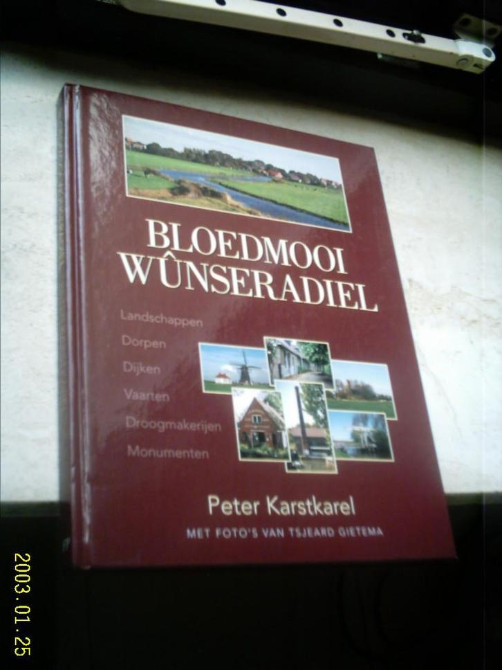 Bloedmooi Wûnseradiel( Peter Karstkarel, ISBN 9033005867)., Boeken, Geschiedenis | Stad en Regio, Zo goed als nieuw, Ophalen of Verzenden
