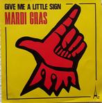 Mardi Gras  - Give Me A Little Sign, Ophalen of Verzenden, Zo goed als nieuw, Pop