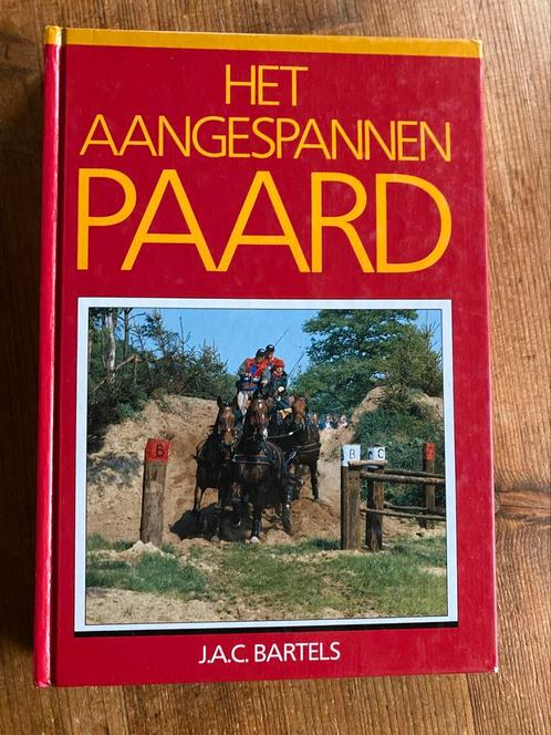 Het aangespannen paard - J A C Bartels, Boeken, Dieren en Huisdieren, Gelezen, Paarden of Pony's, Ophalen of Verzenden