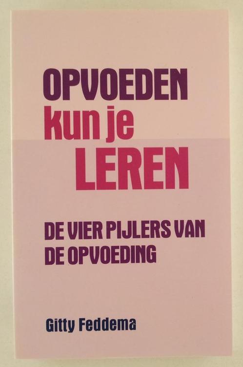 Feddema, Gitty - Opvoeden kun je leren / De vier pijlers van, Boeken, Zwangerschap en Opvoeding, Gelezen, Verzenden