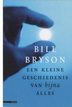 Een kleine geschiedenis van bijna alles - Bill Bryson, Europa, Maatschappij en Samenleving, Ophalen of Verzenden, Zo goed als nieuw