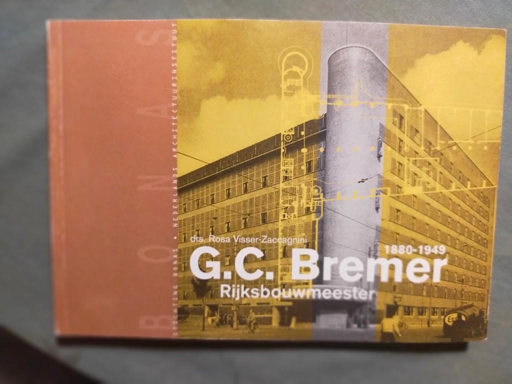 G.C. Bremer (1880-1949) - Rijksbouwmeester - BONAS-reeks, Ophalen of Verzenden, Zo goed als nieuw, Architecten
