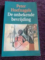 De onbekende bevrijding - Peter Hoefnagels, Boeken, Romans, Ophalen, Gelezen