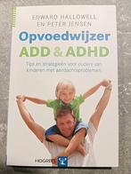 E. Hallowell - Opvoedwijzer ADD en ADHD, Boeken, Psychologie, Ophalen of Verzenden, E. Hallowell; P. Jensen, Ontwikkelingspsychologie