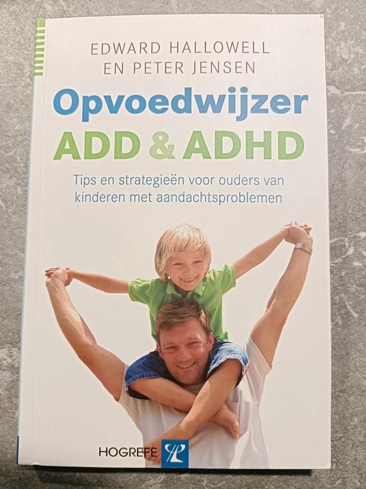 E. Hallowell - Opvoedwijzer ADD en ADHD, Boeken, Psychologie, Zo goed als nieuw, Ontwikkelingspsychologie, Ophalen of Verzenden