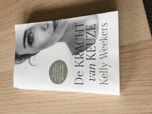 Kelly Weekers - De Kracht van keuze, Boeken, Psychologie, Gelezen, Ophalen of Verzenden