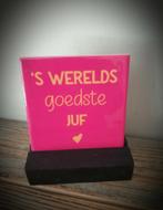 Tekst tegel "Goedste juf" teksttegel met spreuk, Ophalen of Verzenden, Nieuw