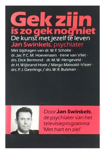 Psychiatrie Gek zijn is zo gek nog niet NOG NIEUW Zie tekst