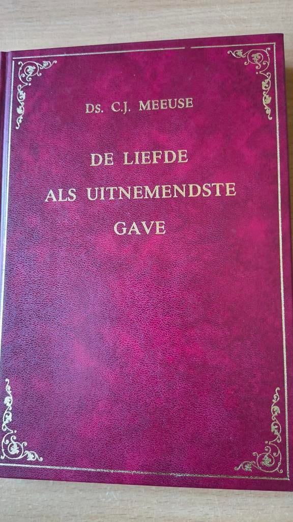 Liefde als de uitnemendste gave. Ds CJ Meeuse, Ds CJ Meeuse, Christendom | Protestants, Ophalen of Verzenden, Zo goed als nieuw