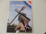 Op Molenpad,  in het groene hart van Holland, Ophalen of Verzenden, Zo goed als nieuw, Overige onderwerpen