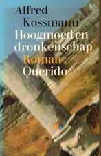 Hoogmoed En Dronkenschap - Alfred Kossmann BOEK, Boeken, Ophalen of Verzenden, Gelezen, Alfred Kossmann