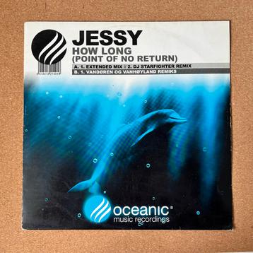 Jessy – How Long (Point Of No Return) (Oceanic Records) beschikbaar voor biedingen