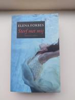Sterf met mij – Elena Forbes, Ophalen of Verzenden, Zo goed als nieuw