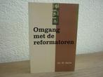 Dr. W. Balke: Omgang met de reformatoren, Boeken, Godsdienst en Theologie, Ophalen of Verzenden, Zo goed als nieuw, Christendom | Protestants