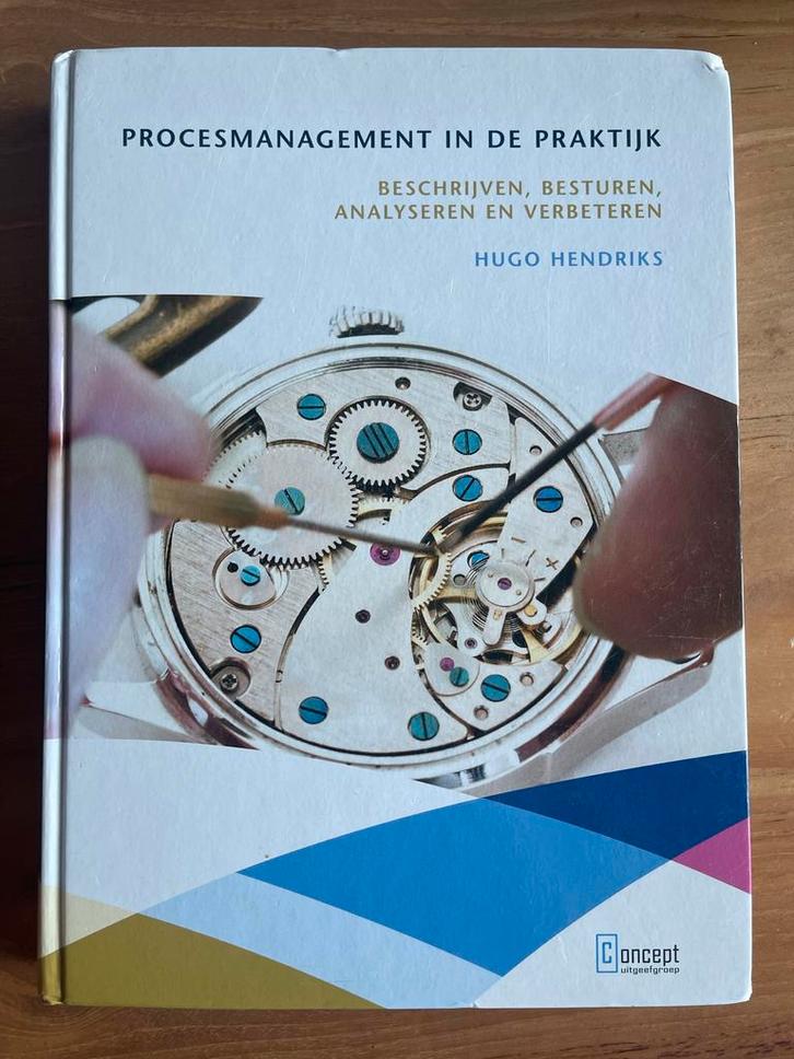 Procesmanagement in de Praktijk 1ste druk - Hugo Hendriks, Boeken, Economie, Management en Marketing, Gelezen, Management, Ophalen of Verzenden