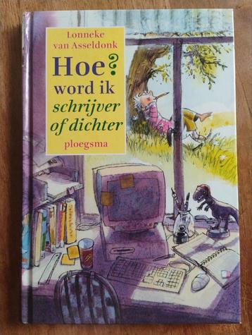 Hoe word ik schrijver of dichter? - Lonnekke van Asseldonk beschikbaar voor biedingen
