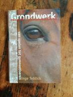 Grondwerk met paarden . Inge Teblick, Boeken, Ophalen of Verzenden, Paarden of Pony's, Inge Teblick