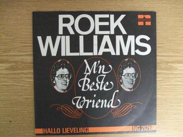 ROEK WILLIAMS     M'N BESTE VRIEND / HALLO LIEVELING  beschikbaar voor biedingen