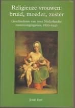 Religieuze Vrouwen bruid, moeder, zuster. José Eijt 1995, Verzenden, Zo goed als nieuw, Christendom | Katholiek