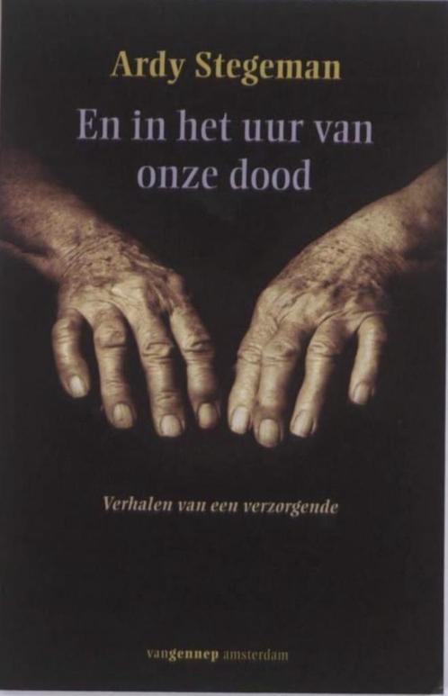 En in het uur van onze dood, verhalen van een verzorgende, A, Boeken, Psychologie, Zo goed als nieuw, Verzenden