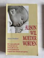 Alison Freeland: Alison wil moeder worden, Boeken, Biografieën, Gelezen, Alison Freeland, Ophalen of Verzenden, Overige