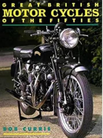 Bob Currie GREAT BRITISH MOTORCYCLES OF THE FIFTIES  beschikbaar voor biedingen