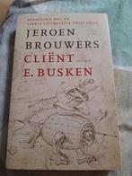 Cliënt E. Busken - Jeroen Brouwers, Boeken, Ophalen of Verzenden, Zo goed als nieuw, Jeroen Brouwers, Nederland