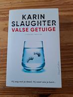 Valse Getuige - Karin Slaughter Thriller, Ophalen of Verzenden, Zo goed als nieuw, Karin Slaughter, Nederland