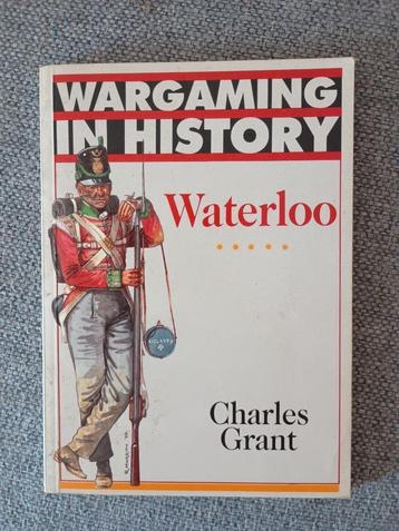 Waterloo Wargaming in history / Charles Grant - schaars beschikbaar voor biedingen
