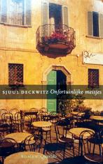 Sjuul Deckwitz - Onfortuinlijke meisjes, Ophalen of Verzenden, Gelezen, Nederland