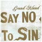 Grand Island - say no to sin (CD), Ophalen of Verzenden, 2000 tot heden, Zo goed als nieuw