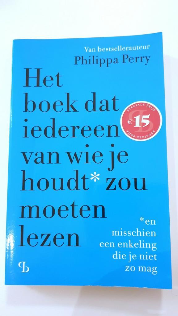 Philippa Perry - Het boek dat iedereen van wie je houdt...., Boeken, Psychologie, Zo goed als nieuw, Ophalen of Verzenden