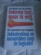 Iedereen liegt, maar ik niet - Jan Henk van der Velden, Boeken, Gelezen, Ophalen of Verzenden