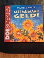 M. Wever - Geef mij maar geld!, Ophalen of Verzenden, Zo goed als nieuw, M. Wever