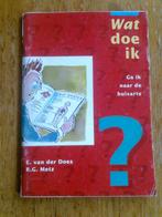 Wat doe ik, ga ik naar de huisarts?  door E. van der Does, Ophalen of Verzenden, Gelezen
