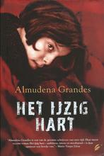 Het ijzig hart - Almudena Grandes, Ophalen of Verzenden, Zo goed als nieuw, Almudena Grandes
