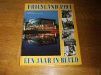 Friesland 1994 Een jaar in beeld, Ophalen of Verzenden, Zo goed als nieuw