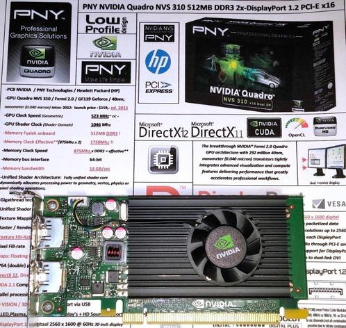 PNY NVIDIA Quadro NVS 310 512MB DDR3 Low Profile PCI-E DX12, Computers en Software, Videokaarten, Zo goed als nieuw, Nvidia, PCI-Express 2.1