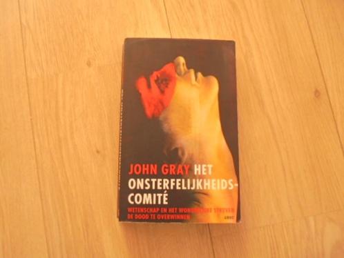 John Gray - Het onsterfelijkheidscomite, Boeken, Esoterie en Spiritualiteit, Zo goed als nieuw, Achtergrond en Informatie, Verzenden