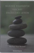 Kleine filosofie van het dagelijks leven - Walter van Reusel, Ophalen of Verzenden, Nieuw