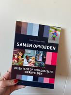 Samen Opvoeden - Oriëntatie Pedagogische Werkvelden, Ophalen of Verzenden, Zo goed als nieuw, Opvoeding tot 6 jaar