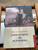 Drs. P. den Ouden - Liefde en trouw bij de Puriteinen, Boeken, P. den Ouden, Ophalen of Verzenden, Zo goed als nieuw, Christendom | Protestants