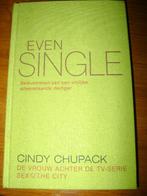 CINDY CHUPACK Even Single, Boeken, Chicklit, Ophalen of Verzenden, Zo goed als nieuw