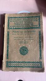 Alleen  op de wereld. G bvan goor zonen gouda 1919, Antiek en Kunst, Antiek | Boeken en Bijbels, Ophalen of Verzenden