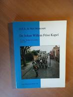 De Johan Willem Friso Kapel. 175 jaar 'Blinken of verzinke, Ophalen of Verzenden, Gelezen