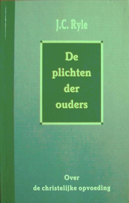 ds. J.C. Ryle - De plichten der ouders, Boeken, Godsdienst en Theologie, Gelezen, Christendom | Katholiek, Christendom | Protestants