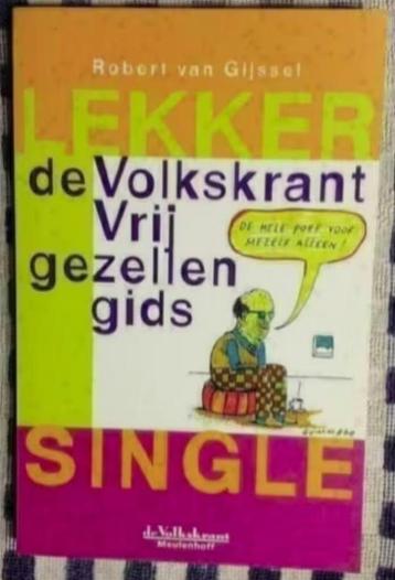 Robert v Gijssel; Lekker single 9029069481; vrijgezellengids beschikbaar voor biedingen